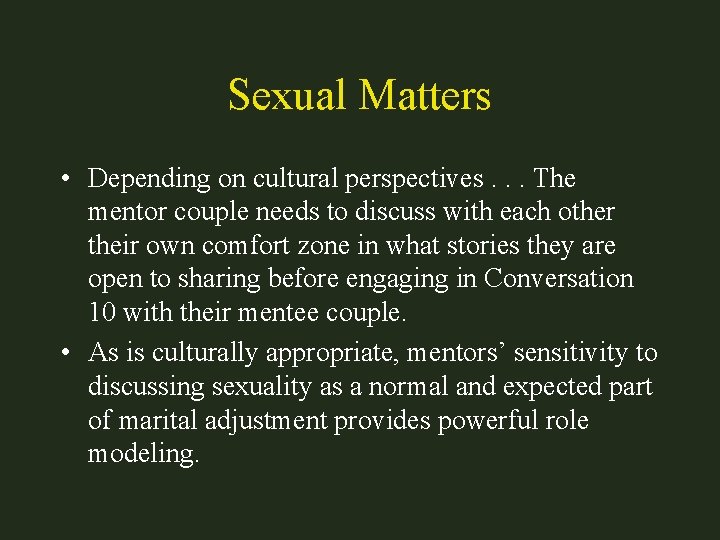Sexual Matters • Depending on cultural perspectives. . . The mentor couple needs to