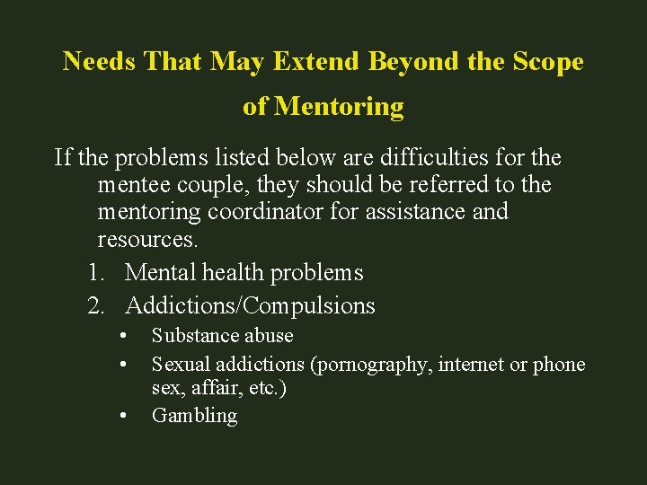 Needs That May Extend Beyond the Scope of Mentoring If the problems listed below