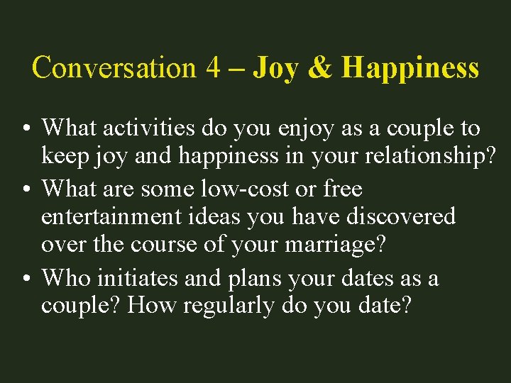 Conversation 4 – Joy & Happiness • What activities do you enjoy as a