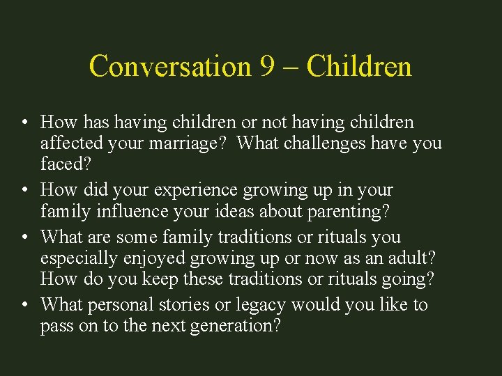 Conversation 9 – Children • How has having children or not having children affected