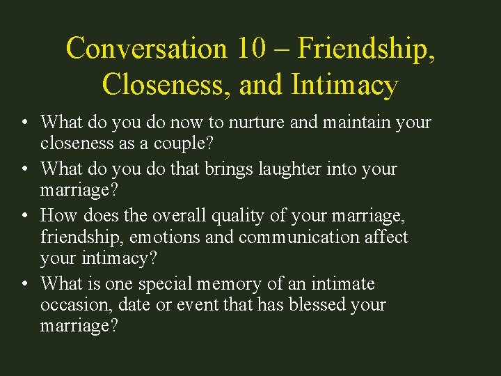 Conversation 10 – Friendship, Closeness, and Intimacy • What do you do now to