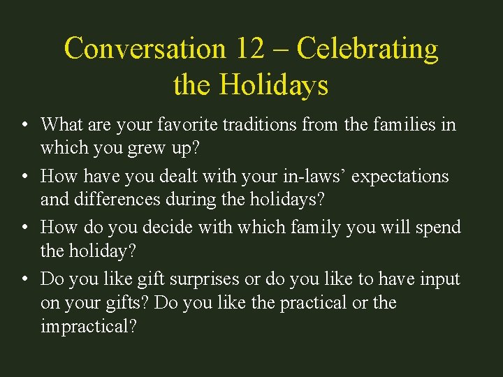 Conversation 12 – Celebrating the Holidays • What are your favorite traditions from the