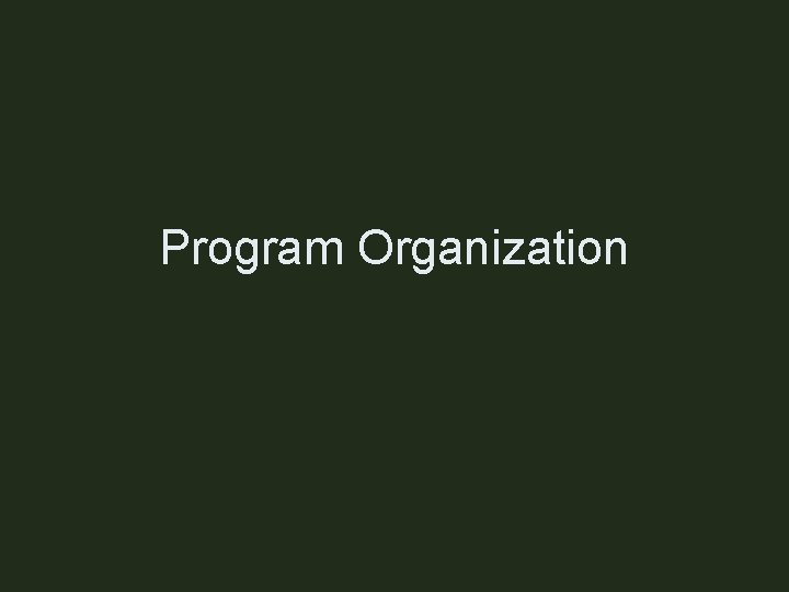 Program Organization 