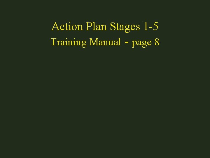 Action Plan Stages 1 -5 Training Manual - page 8 