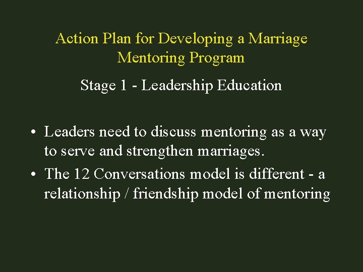 Action Plan for Developing a Marriage Mentoring Program Stage 1 - Leadership Education •