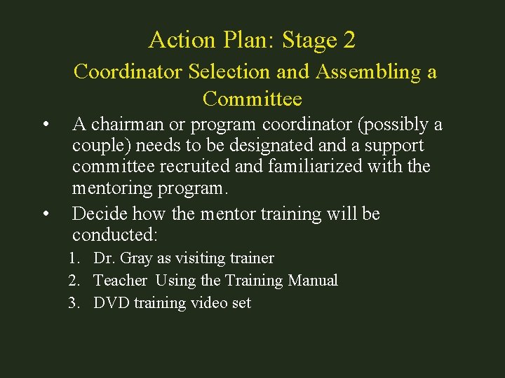 Action Plan: Stage 2 Coordinator Selection and Assembling a Committee • • A chairman