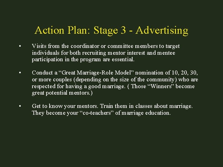 Action Plan: Stage 3 - Advertising • Visits from the coordinator or committee members