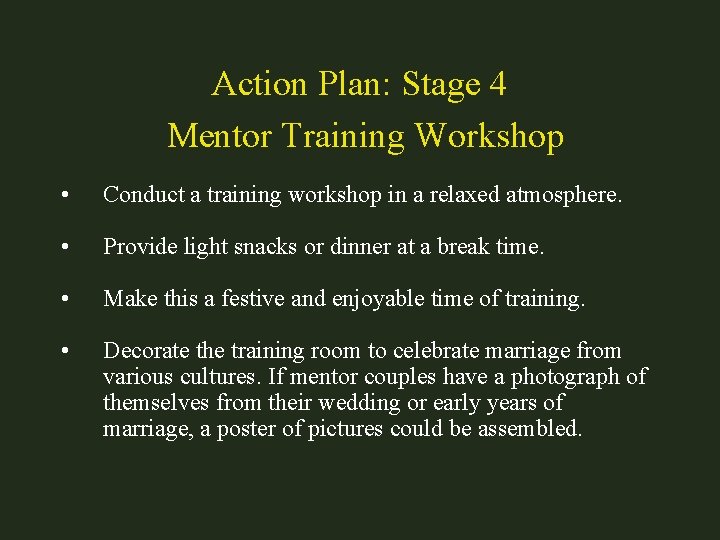 Action Plan: Stage 4 Mentor Training Workshop • Conduct a training workshop in a