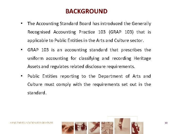 BACKGROUND • The Accounting Standard Board has introduced the Generally Recognised Accounting Practice 103