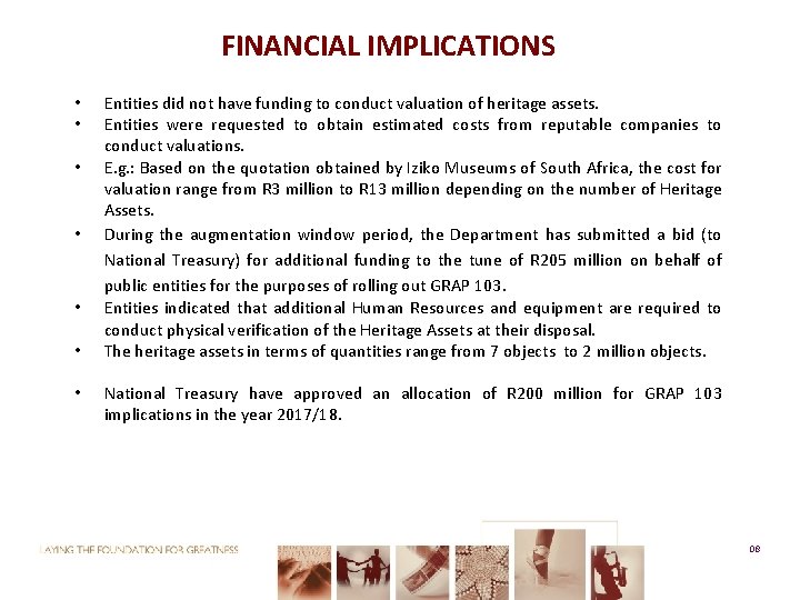 FINANCIAL IMPLICATIONS • • Entities did not have funding to conduct valuation of heritage