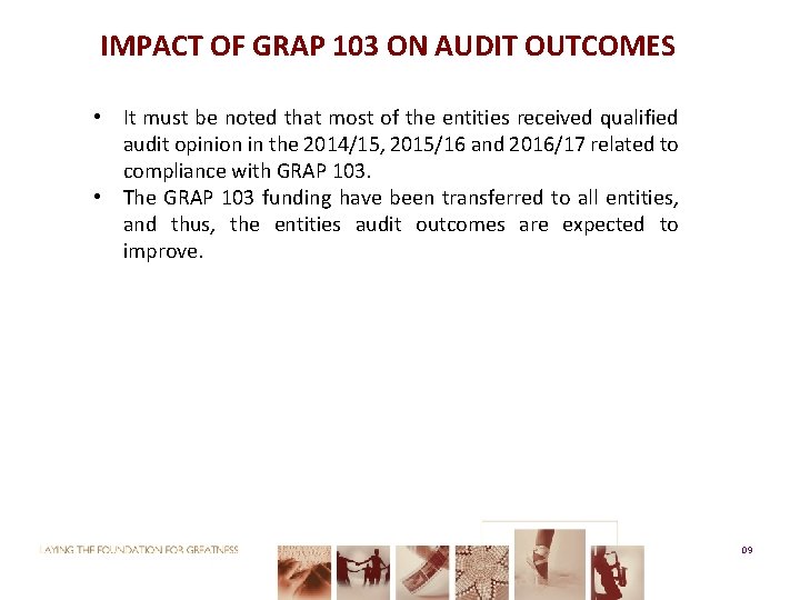 IMPACT OF GRAP 103 ON AUDIT OUTCOMES • It must be noted that most