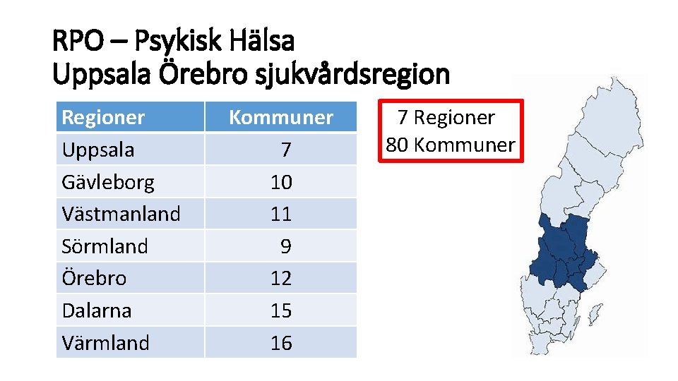 RPO – Psykisk Hälsa Uppsala Örebro sjukvårdsregion Regioner Uppsala Gävleborg Västmanland Sörmland Örebro Dalarna