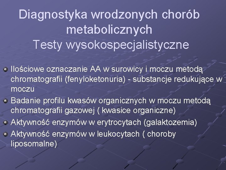 Diagnostyka wrodzonych chorób metabolicznych Testy wysokospecjalistyczne Ilościowe oznaczanie AA w surowicy i moczu metodą