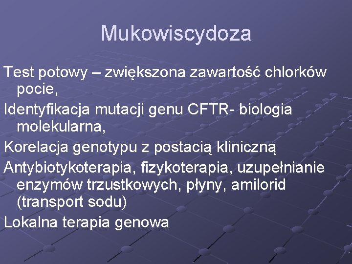 Mukowiscydoza Test potowy – zwiększona zawartość chlorków pocie, Identyfikacja mutacji genu CFTR- biologia molekularna,