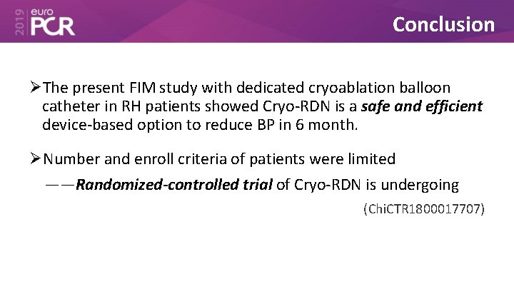 Conclusion The present FIM study with dedicated cryoablation balloon catheter in RH patients showed