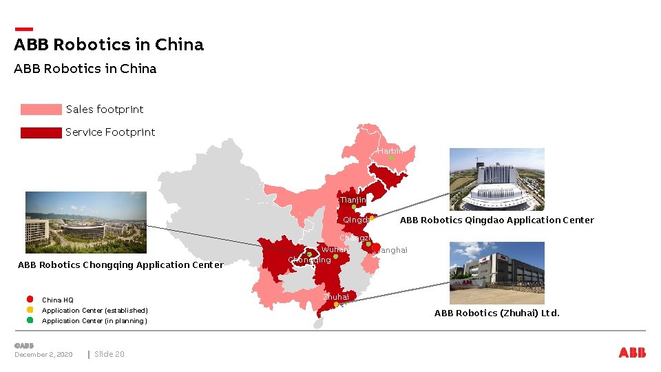 ABB Robotics in China Sales footprint Service Footprint Harbin Tianjin QIngdao ABB Robotics Chongqing