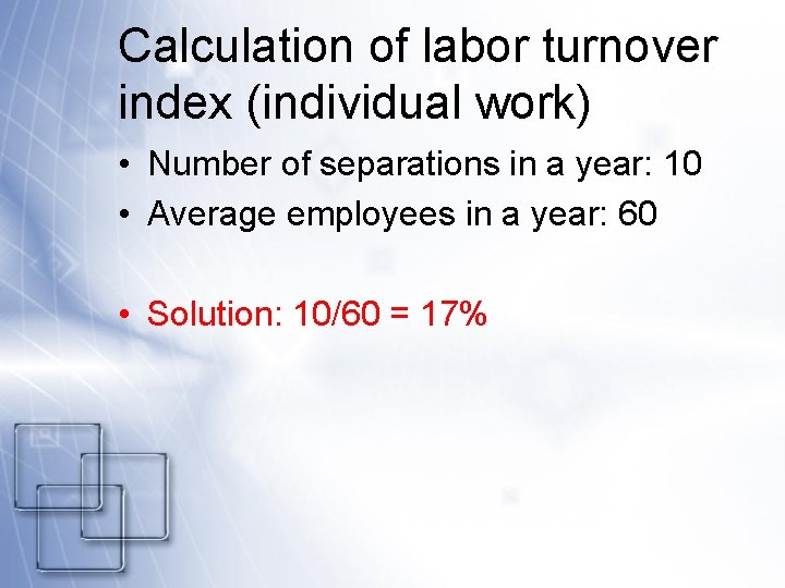 Calculation of labor turnover index (individual work) • Number of separations in a year: