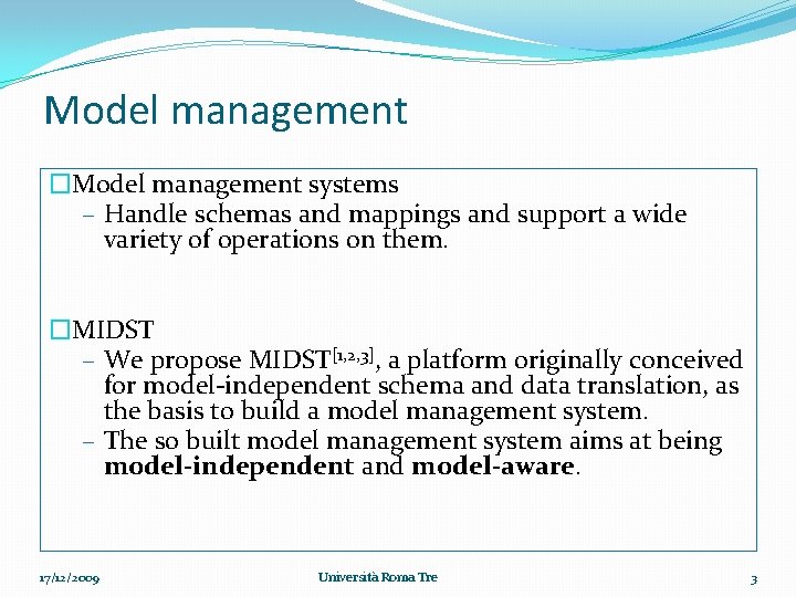 Model management �Model management systems – Handle schemas and mappings and support a wide