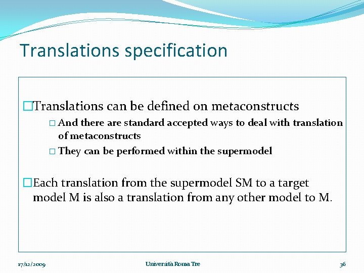 Translations specification �Translations can be defined on metaconstructs � And there are standard accepted