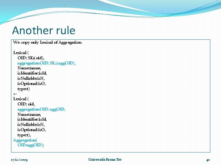 Another rule We copy only Lexical of Aggregation Lexical ( OID: SK 1(oid), aggregation.