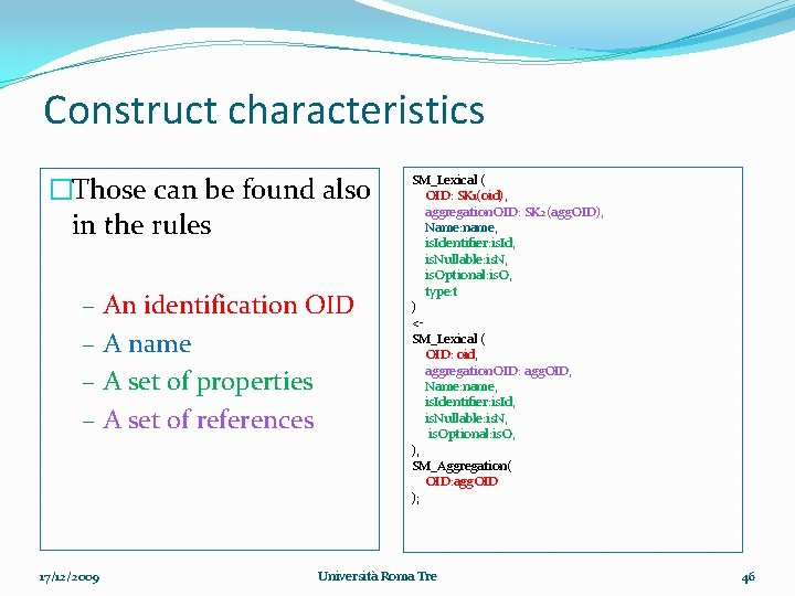Construct characteristics �Those can be found also in the rules – An identification OID