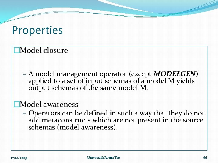 Properties �Model closure – A model management operator (except MODELGEN) applied to a set