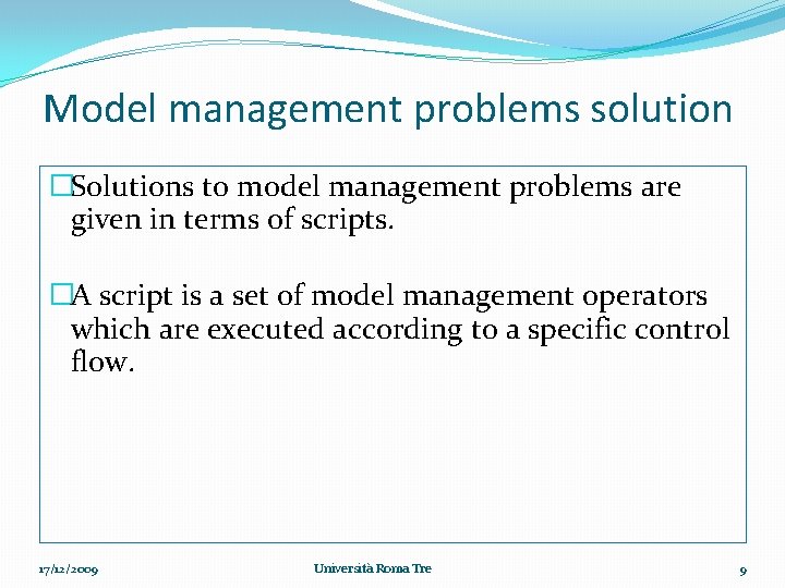 Model management problems solution �Solutions to model management problems are given in terms of