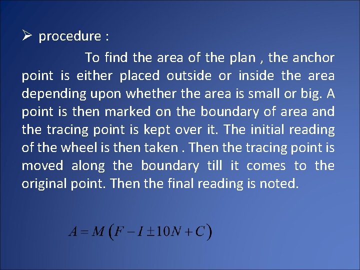 Ø procedure : To find the area of the plan , the anchor point