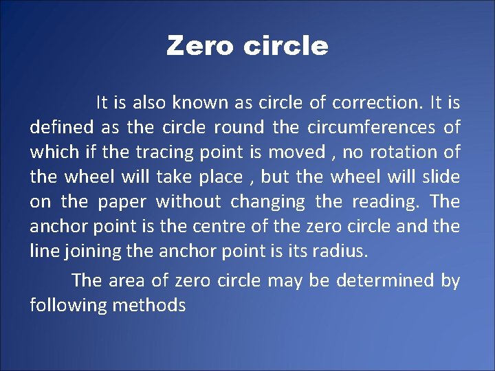 Zero circle It is also known as circle of correction. It is defined as