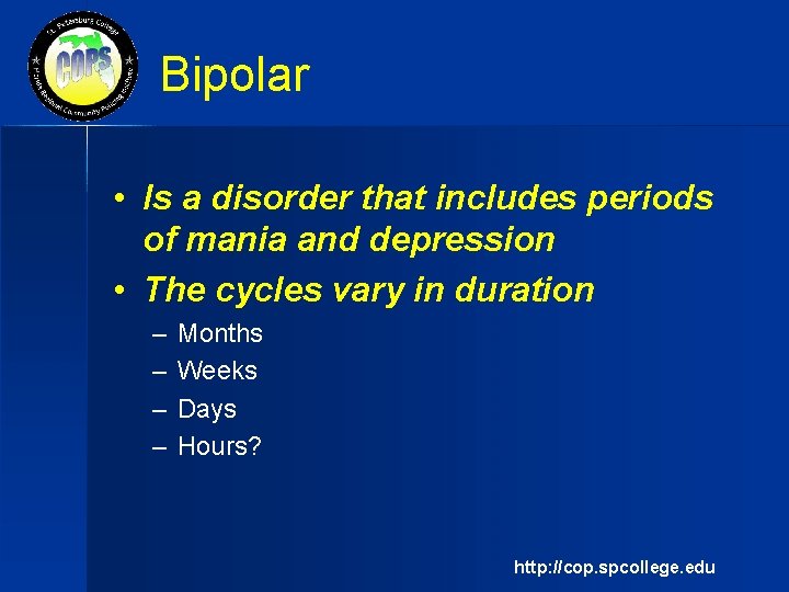 Bipolar • Is a disorder that includes periods of mania and depression • The