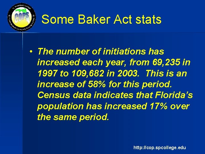 Some Baker Act stats • The number of initiations has increased each year, from