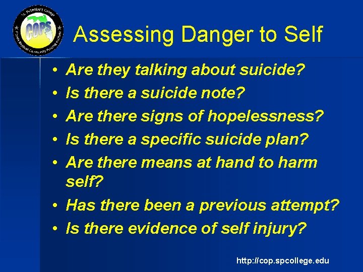 Assessing Danger to Self • • • Are they talking about suicide? Is there