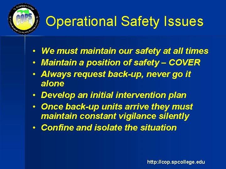 Operational Safety Issues • We must maintain our safety at all times • Maintain