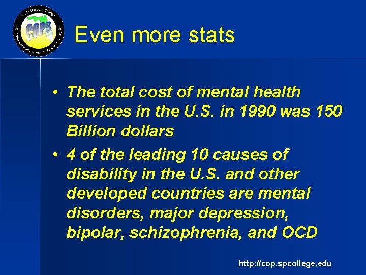 Even more stats • The total cost of mental health services in the U.