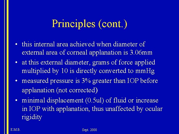 Principles (cont. ) • this internal area achieved when diameter of external area of