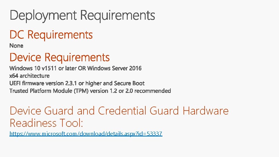 Device Guard and Credential Guard Hardware Readiness Tool: https: //www. microsoft. com/download/details. aspx? id=53337