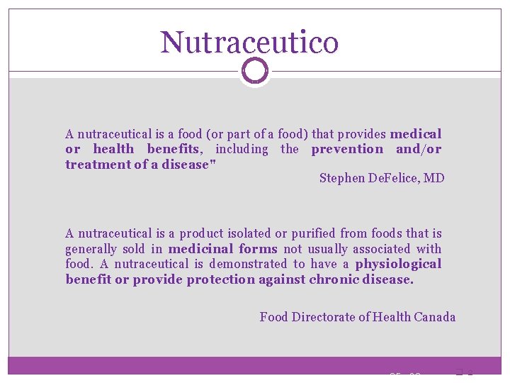 Nutraceutico A nutraceutical is a food (or part of a food) that provides medical