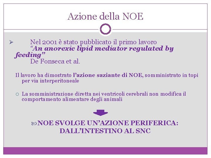 Azione della NOE Ø Nel 2001 è stato pubblicato il primo lavoro “An anorexic