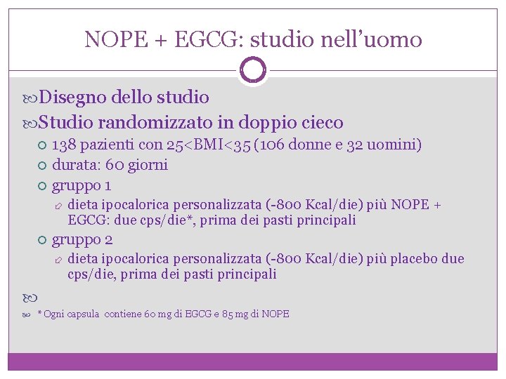 NOPE + EGCG: studio nell’uomo Disegno dello studio Studio randomizzato in doppio cieco 138