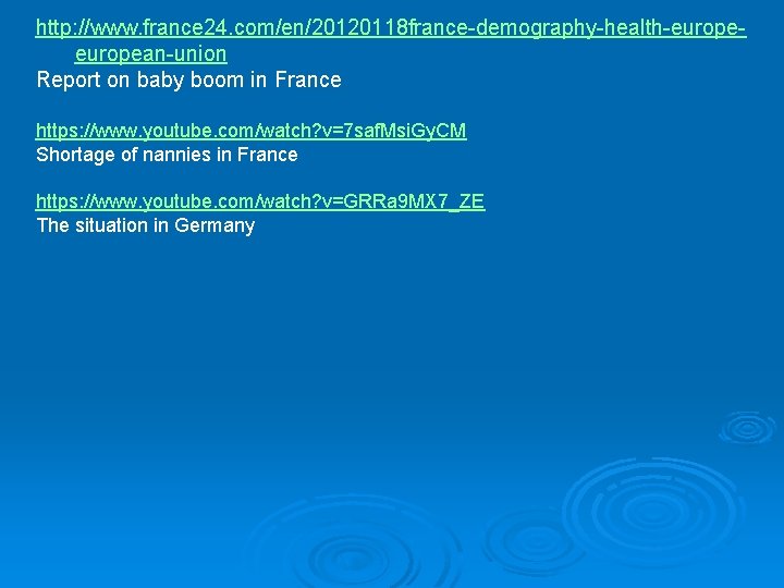http: //www. france 24. com/en/20120118 france-demography-health-european-union Report on baby boom in France https: //www.