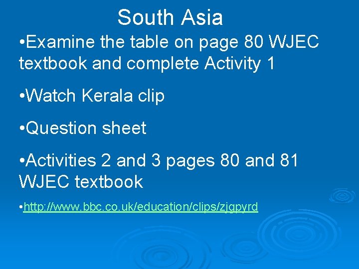 South Asia • Examine the table on page 80 WJEC textbook and complete Activity