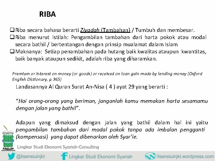 RIBA q Riba secara bahasa berarti Ziyadah (Tambahan) / Tumbuh dan membesar. q Riba