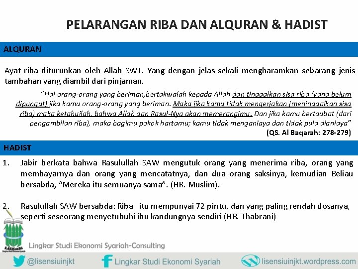 PELARANGAN RIBA DAN ALQURAN & HADIST ALQURAN Ayat riba diturunkan oleh Allah SWT. Yang