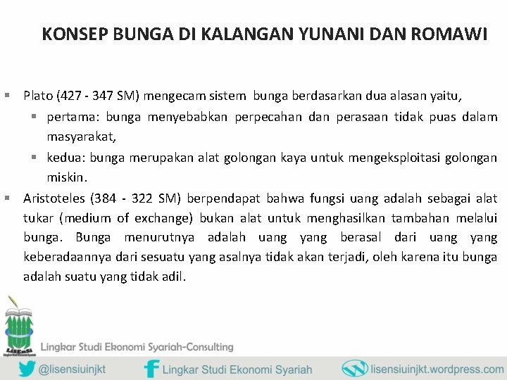 KONSEP BUNGA DI KALANGAN YUNANI DAN ROMAWI Plato (427 - 347 SM) mengecam sistem