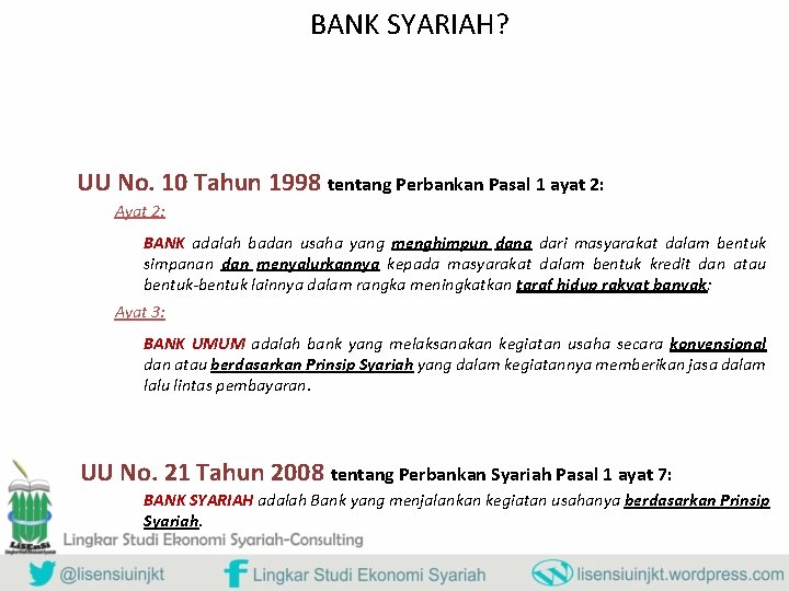 BANK SYARIAH? UU No. 10 Tahun 1998 tentang Perbankan Pasal 1 ayat 2: Ayat