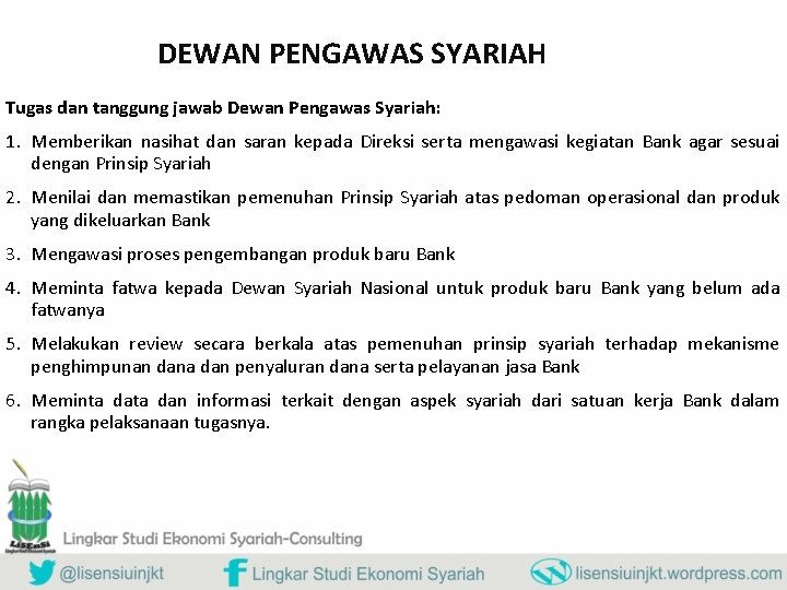 DEWAN PENGAWAS SYARIAH Tugas dan tanggung jawab Dewan Pengawas Syariah: 1. Memberikan nasihat dan