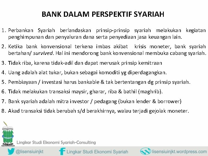 BANK DALAM PERSPEKTIF SYARIAH 1. Perbankan Syariah berlandaskan prinsip-prinsip syariah melakukan kegiatan penghimpunan dan