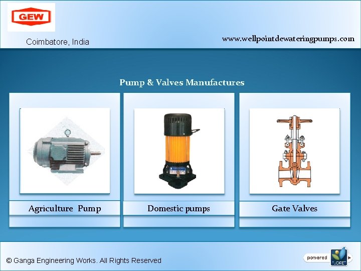 www. wellpointdewateringpumps. com www. vijayaenggworks. com Bangalore, India Coimbatore, India Pump & Valves Manufactures
