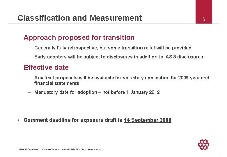 Classification and Measurement 8 Approach proposed for transition – Generally fully retrospective, but some