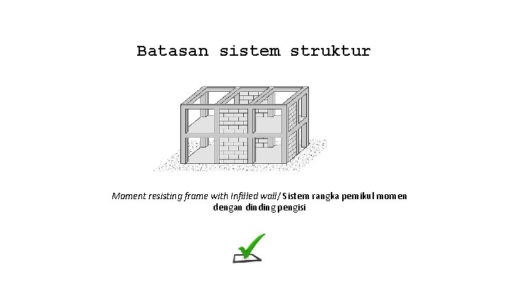 Batasan sistem struktur Moment resisting frame with Infilled wall/ Sistem rangka pemikul momen dengan